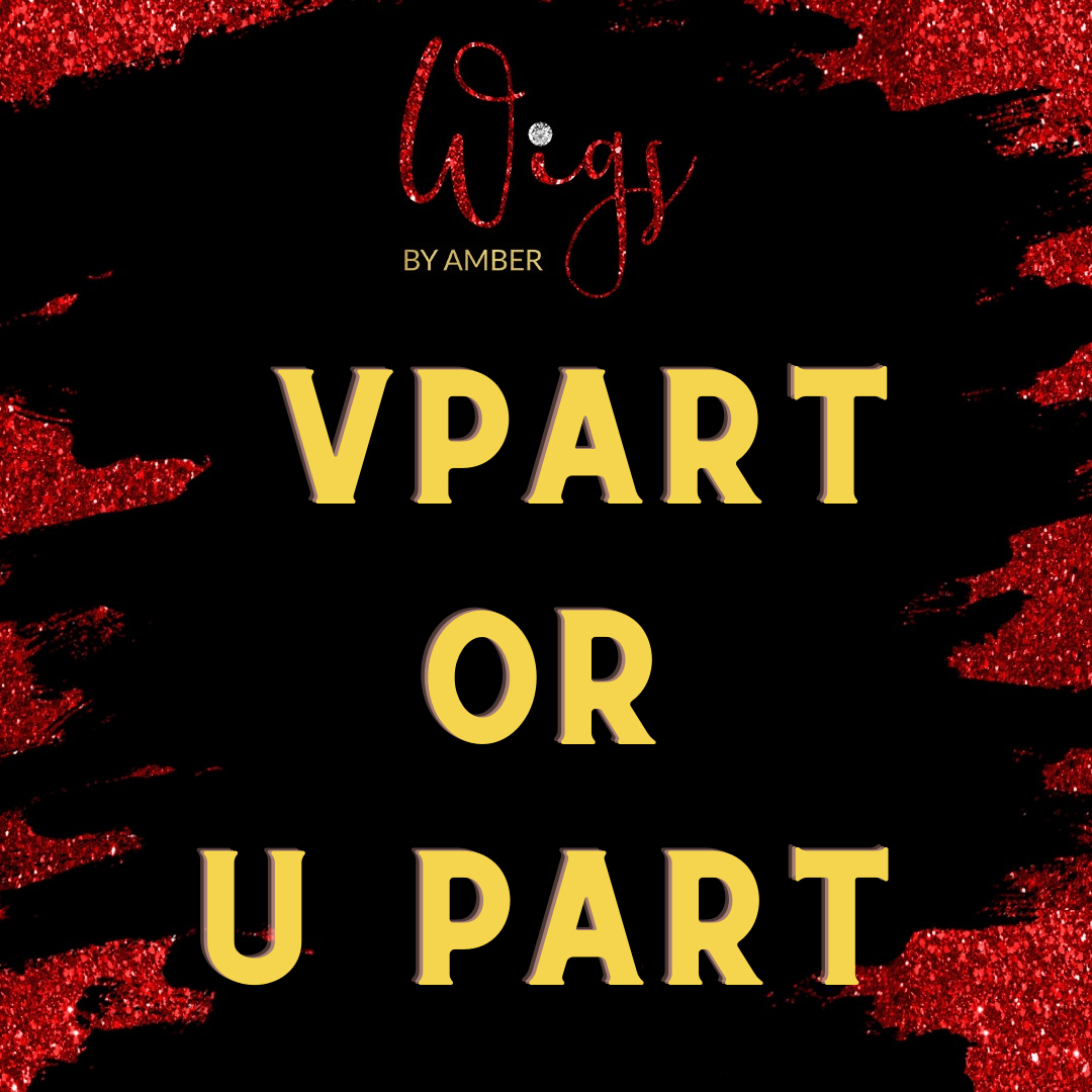 V Part / U Part Wig Construction